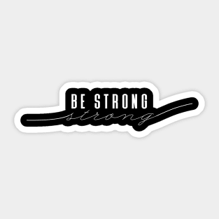 Be Strong - Minimal Elegant Design Sticker